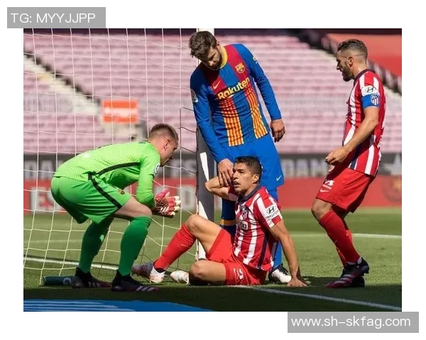 巴塞罗那与马竞精彩对决回顾经典瞬间与战术分析全记录